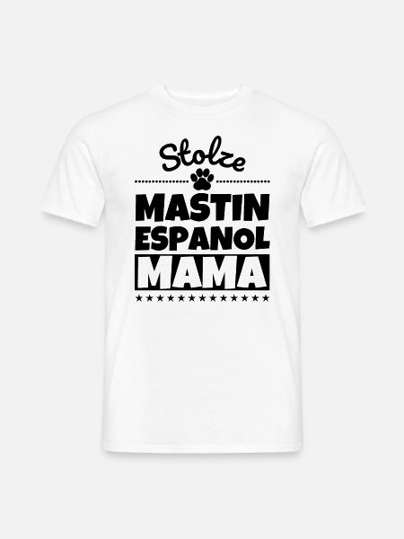 Stolze Mastin Espanol Mama - Männer T-Shirt - Weiß