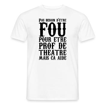 Humour Prof de Théâtre Fou - T-shirt homme - blanc - Devant - AI Model Male 178 dark (178cm)