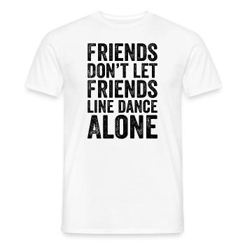 Friends Don't Let Friends Line dance Alone - Men's T-Shirt - white - Front - AI Model Male 178 dark (178cm)