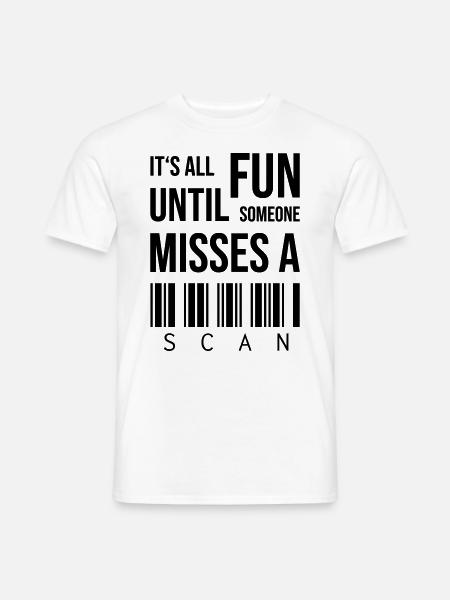 C’est amusant jusqu’à ce que quelqu’un rate un scan - T-shirt homme - blanc