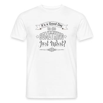 Saying, Funny sayings - Men's T-Shirt - white - Front - AI Model Male 178 dark (178cm)