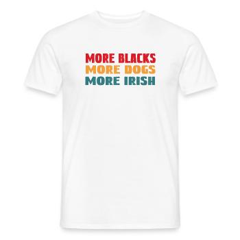 More Blacks More Dogs More Irish - Men's T-Shirt - white - Front - AI Model Male 178 dark (178cm)