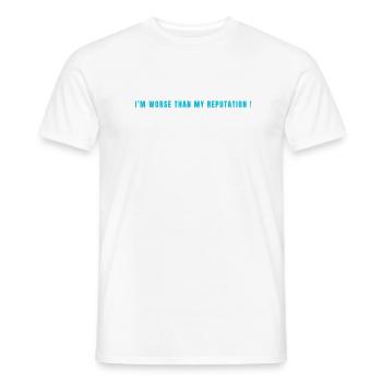 I'm worse than my reputation - Lustiger Spruch - Men's T-Shirt - white - Front - AI Model Male 178 dark (178cm)