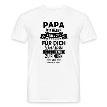 PAPA wir haben versucht für Dich das Beste... - Männer T-Shirt - Weiß - Vorne - AI Model Male 178 dark (178cm)
