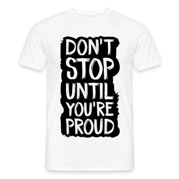 ne vous arrêtez pas tant que vous n’êtes pas fier - T-shirt homme - blanc - Devant - AI Model Male 178 dark (178cm)