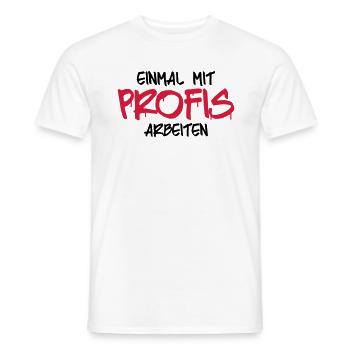 einmal mit profis arbebiten - Männer T-Shirt - Weiß - Vorne - AI Model Male 178 dark (178cm)