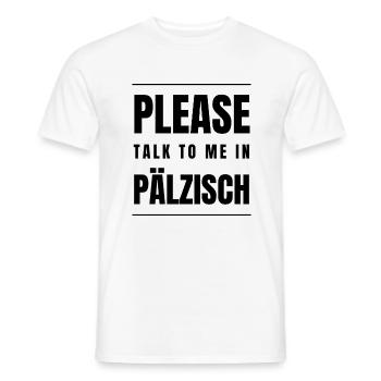 Please talk to me pälzisch pfälzisch Pfälzer Pfalz - Männer T-Shirt - Weiß - Vorne - AI Model Male 178 dark (178cm)