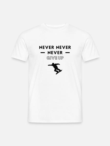 Snowboarden: Niemals aufgeben. - Männer T-Shirt - Weiß