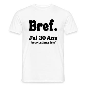 In short, I'm 30 years old for the 2nd time, 60 years old - Men's T-Shirt - white - Front - AI Model Male 178 dark (178cm)