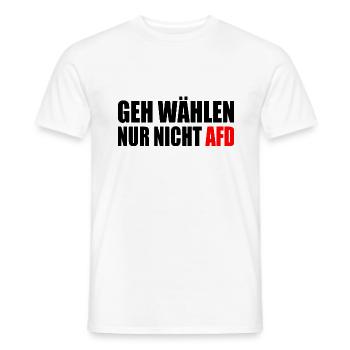 geh wählen nur nicht afd - Männer T-Shirt - Weiß - Vorne - AI Model Male 178 dark (178cm)