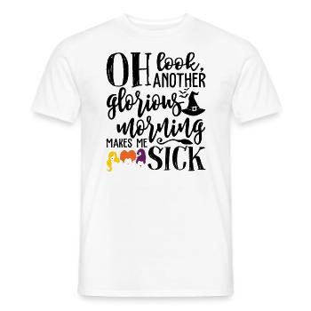 Oh Look Another Glorious Morning Makes Me Sick - Männer T-Shirt - Weiß - Vorne - AI Model Male 178 dark (178cm)