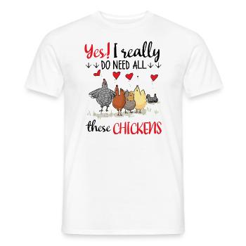 Yes I Really Do Need All These Chickens T Shirt - Männer T-Shirt - Weiß - Vorne - AI Model Male 178 dark (178cm)