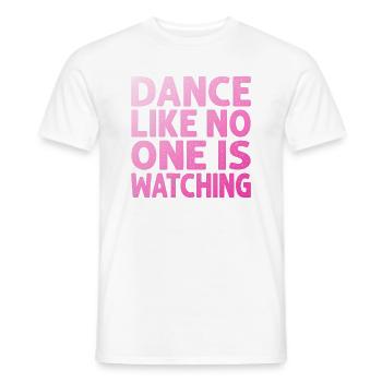 Dance Like No One Is Watching - Männer T-Shirt - Weiß - Vorne - AI Model Male 178 dark (178cm)