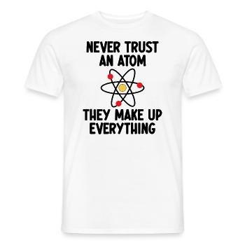 Vertraue niemals einem Atom. Sie machen alles aus. - Männer T-Shirt - Weiß - Vorne - AI Model Male 178 dark (178cm)