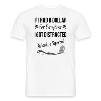 If I Had A Dollar For Everytime I Got Distracted - Men's T-Shirt - white - Front - AI Model Male 178 dark (178cm)