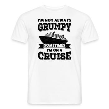 I'm not always grumpy, sometimes I'm on a Cruise - Men's T-Shirt - white - Front - AI Model Male 178 dark (178cm)