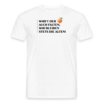 Wirft der Arsch auch Falten, wir bleiben die Alten - Männer T-Shirt - Weiß - Vorne - AI Model Male 178 dark (178cm)