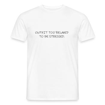 Outfit too relaxed to be stressed. - Männer T-Shirt - Weiß - Vorne - AI Model Male 178 dark (178cm)