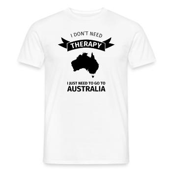 I don't need therapy I just need to go to Australi - Men's T-Shirt - white - Front - AI Model Male 178 dark (178cm)