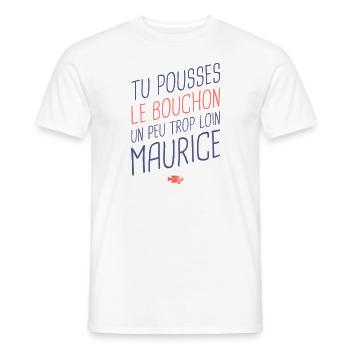Tu pousses le bouchon un peu trop loin Maurice - T-shirt homme - blanc - Devant - AI Model Male 178 dark (178cm)