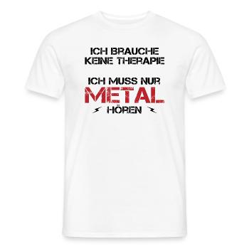 Metal Therapie Musikheilung Starkes Statement - Männer T-Shirt - Weiß - Vorne - AI Model Male 178 dark (178cm)