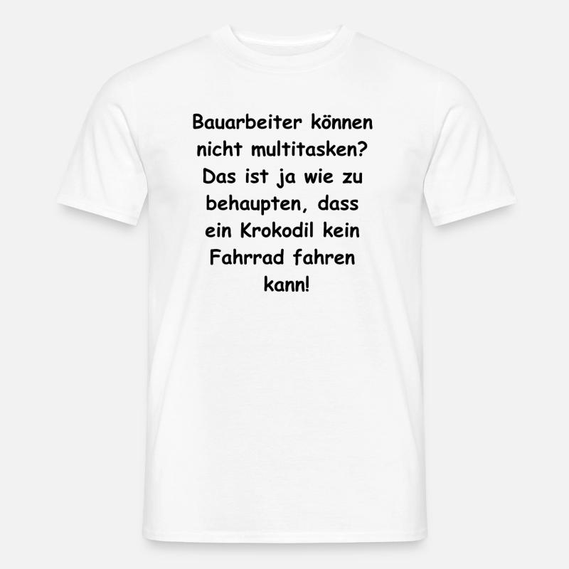 Bauarbeiter Multitasking Geschenk - Männer T-Shirt - Weiß