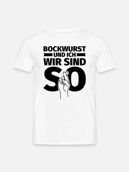 Bockwurst und ich wir sind so - Männer T-Shirt - Weiß