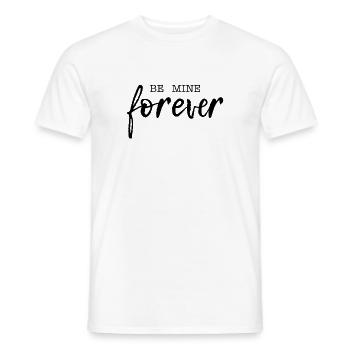 Be mine forever Liebe Romantik Valentinstag - Männer T-Shirt - Weiß - Vorne - AI Model Male 178 dark (178cm)