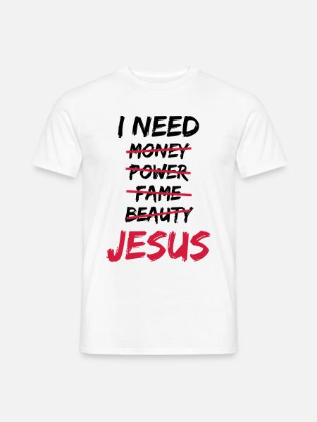 I need Jesus - Men's T-Shirt - white