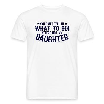 Papa Geschenk Vater Tochter Spruch Humor - Männer T-Shirt - Weiß - Vorne - AI Model Male 178 dark (178cm)