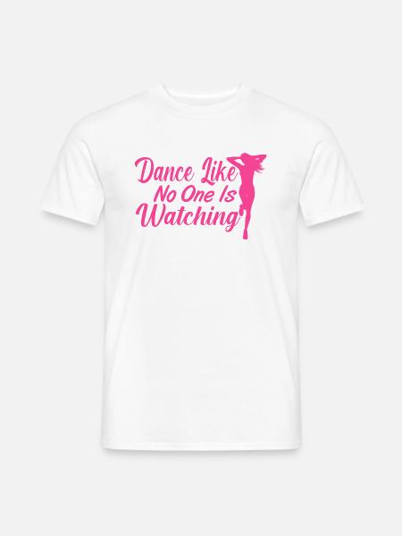 Dance Like Nobody Is Watching - Men's T-Shirt - white