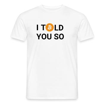 I TOLD YOU SO - Bitcoin, Blockchain, Cryptocurrency - Men's T-Shirt - white - Front - AI Model Male 178 dark (178cm)