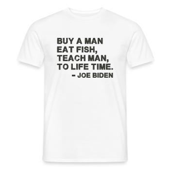 Buy A Man, Eat Fish, Teach Man - Men's T-Shirt - white - Front - AI Model Male 178 dark (178cm)