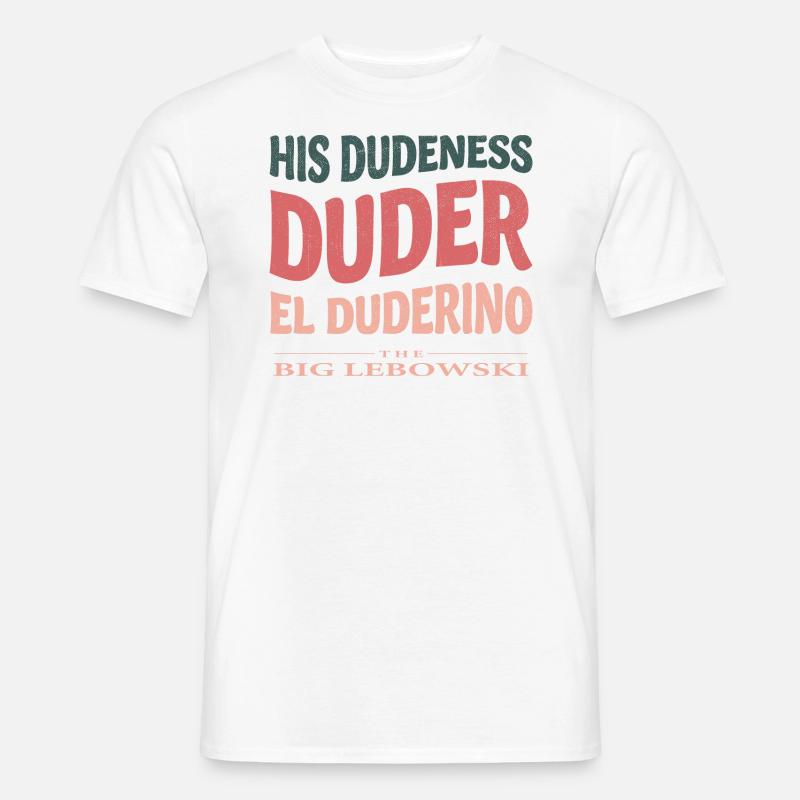 The Big Lebowski His Dudeness, Duder, El Duderino - Männer T-Shirt - Weiß