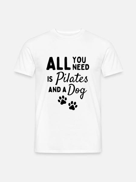 Alles, was Sie brauchen, ist Pilates und ein Hund - Männer T-Shirt - Weiß
