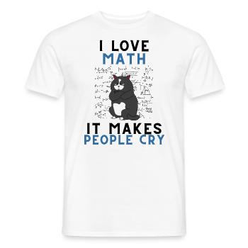 i love math it makes people cry mathe tshirt - Männer T-Shirt - Weiß - Vorne - AI Model Male 178 dark (178cm)