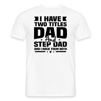 I have two titles, my father and my father-in-law - Men's T-Shirt - white - Front - AI Model Male 178 dark (178cm)