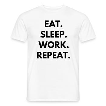 Eat Sleep Work Repeat - Men's T-Shirt - white - Front - AI Model Male 178 dark (178cm)