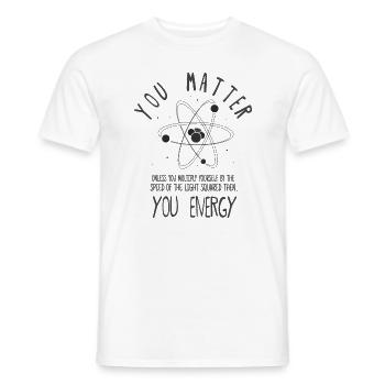 You Are Important Science Funny - Men's T-Shirt - white - Front - AI Model Male 178 dark (178cm)