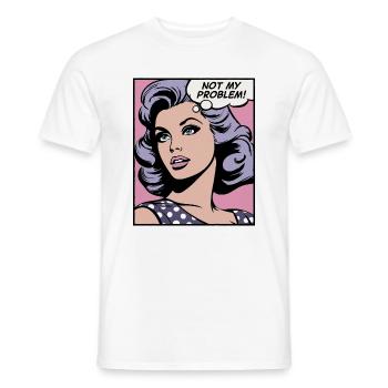 Not my problem, pop art girl - Men's T-Shirt - white - Front - AI Model Male 178 dark (178cm)