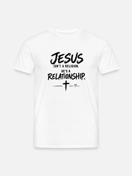 Jesus Isn’t a Religion. He’s a Relationship - Männer T-Shirt - Weiß