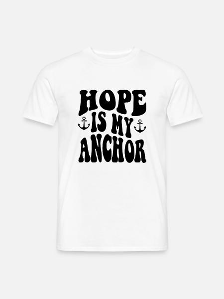 Hope Is My Anchor - Männer T-Shirt - Weiß