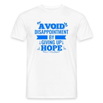 Avoid Disappointment By Giving Up Hope - Men's T-Shirt - white - Front - AI Model Male 178 dark (178cm)