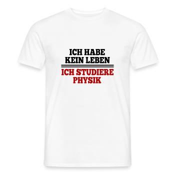 I HAVE NO LIFE I STUDY PHYSICS - Men's T-Shirt - white - Front - AI Model Male 178 dark (178cm)