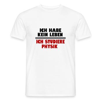 I HAVE NO LIFE I STUDY PHYSICS - Men's T-Shirt - white - Front - AI Model Male 178 dark (178cm)