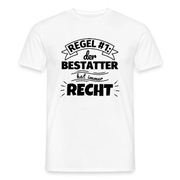 Bestatter Geschenke – Hat immer Recht - Männer T-Shirt - Weiß - Vorne - AI Model Male 178 dark (178cm)