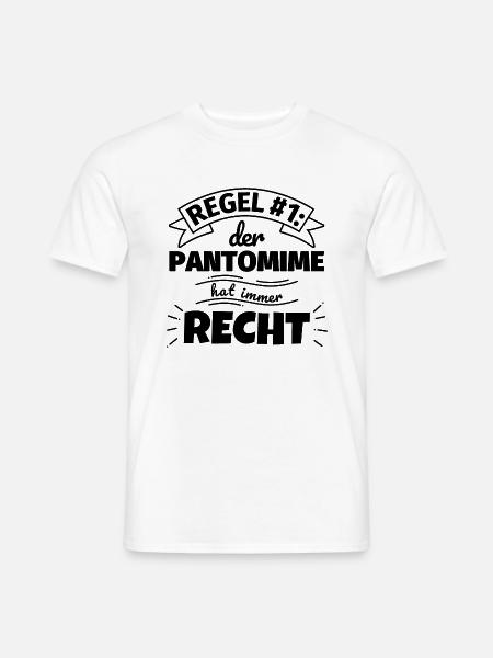 Pantomime Geschenke – Hat immer Recht - Männer T-Shirt - Weiß