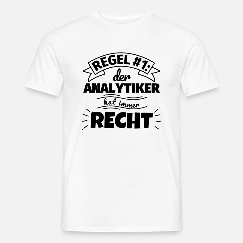 Analytiker Geschenke – Hat immer Recht - Männer T-Shirt - Weiß