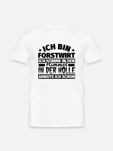 Forstwirt Geschenk lustig Himmel Hölle - Männer T-Shirt - Weiß