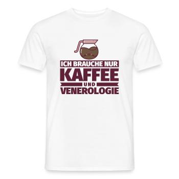 Ich brauche nur Kaffee und Venerologie - Männer T-Shirt - Weiß - Vorne - AI Model Male 178 dark (178cm)